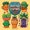 Bold & Easy Potted Cuties Coloring Book Bold & Easy Potted Cuties Coloring Book