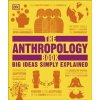 The Anthropology Book - DK, Dorling Kindersley Ltd The Anthropology Book - DK, Dorling Kindersley Ltd