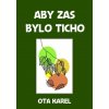 Aby zas bylo ticho Aby zas bylo ticho