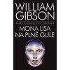 Mona Lisa na plné gule - William Gibson Mona Lisa na plné gule - William Gibson