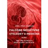 Falošne negatívne výsledky v medicíne - Milota Višňovská Falošne negatívne výsledky v medicíne - Milota Višňovská