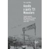 Assalto a quota 731 Monastero. L'inutile massacro dell'Operazione Primavera. Fronte greco-albanese, marzo 1941 (Pier Luigi Villari)(Brožovaná) Assalto a quota 731 Monastero. L'inutile massacro dell'Operazione Primavera. Fronte greco-albanese, marzo 1941 (Pier Luigi Villari)(Brožovaná)