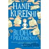 Budha z predmestia - Hanif Kureishi Budha z predmestia - Hanif Kureishi