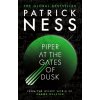 Piper at the Gates of Dusk - Patrick Ness Piper at the Gates of Dusk - Patrick Ness