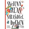 Svetový atlas strašidiel a duchov - Petra Bartíková, Štěpánka Sekaninová, Katarína Belejová H. (ilustrátor), Patrik Antczak (ilustrácie) Svetový atlas strašidiel a duchov - Petra Bartíková, Štěpánka Sekaninová, Katarína Belejová H. (ilustrátor), Patrik Antczak (ilustrácie)