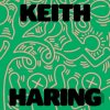 Keith Haring: Art Is for Everybody - Keith Haring Keith Haring: Art Is for Everybody - Keith Haring