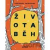 Životaběh - Lukáš Csicsely, David Dolenský (ilustrace) Životaběh - Lukáš Csicsely, David Dolenský (ilustrace)