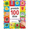 Prvních 100 slov se samolepkami - Kate Ward, Robyn Newton, Kimberley Faria Prvních 100 slov se samolepkami - Kate Ward, Robyn Newton, Kimberley Faria