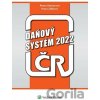 Daňový systém ČR 2022 - Alena Vančurová, Hana Zídková Daňový systém ČR 2022 - Alena Vančurová, Hana Zídková