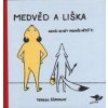 Medvěd a liška - Tereza Ščerbová Medvěd a liška - Tereza Ščerbová