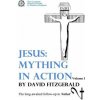 Jesus: Mything in Action, Vol. I (David Fitzgerald)(Brožovaná) Jesus: Mything in Action, Vol. I (David Fitzgerald)(Brožovaná)
