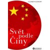 Svět podle Číny - Elizabeth Economy Svět podle Číny - Elizabeth Economy
