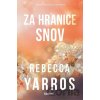 Za hranice snov - Rebecca Yarros Za hranice snov - Rebecca Yarros