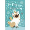 The Pug who wanted to be a Unicorn - Bella Swift, Hachette Children's Group The Pug who wanted to be a Unicorn - Bella Swift, Hachette Children's Group