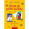 Život je příliš krátký - Abby Jimenez Život je příliš krátký - Abby Jimenez