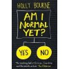 Am I Normal Yet? - Holly Bourne Am I Normal Yet? - Holly Bourne