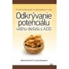 Odkrývanie potenciálu vášho dieťaťa s ADD - Laurie Parsonsová Odkrývanie potenciálu vášho dieťaťa s ADD - Laurie Parsonsová