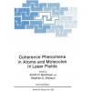 Coherence Phenomena in Atoms and Molecules in Laser Fields (Andre D Bandrauk,Stephan C. Wallace)(Brožovaná) Coherence Phenomena in Atoms and Molecules in Laser Fields (Andre D Bandrauk,Stephan C. Wallace)(Brožovaná)