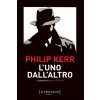 uno dall'altro. Le indagini di Bernie Gunther (Philip Kerr)(Brožovaná) uno dall'altro. Le indagini di Bernie Gunther (Philip Kerr)(Brožovaná)