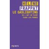 Le Gaslighting ou l'art de faire taire les femmes (Hélène Frappat)(Brožovaná) Le Gaslighting ou l'art de faire taire les femmes (Hélène Frappat)(Brožovaná)