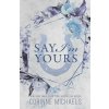 Say I'm Yours - Special Edition Say I'm Yours - Special Edition