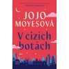 V cizích botách - Jojo Moyesová V cizích botách - Jojo Moyesová