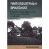 Protoindustriální společnost - Šárka Nekvapil Jirásková Protoindustriální společnost - Šárka Nekvapil Jirásková