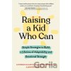 Raising a Kid Who Can - Catherine, PhD. McCarthy, Jennifer, LCSW Weaver, Heather, PhD Tedesco Raising a Kid Who Can - Catherine, PhD. McCarthy, Jennifer, LCSW Weaver, Heather, PhD Tedesco