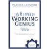 6 Types of Working Genius 6 Types of Working Genius