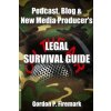 Podcast, Blog & New Media Producer's Legal Survival Guide (paperback) (Gordon Firemark)(Brožovaná) Podcast, Blog & New Media Producer's Legal Survival Guide (paperback) (Gordon Firemark)(Brožovaná)