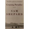 Cruising Paradise (Sam Shepard)(Brožovaná) Cruising Paradise (Sam Shepard)(Brožovaná)