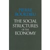 Social Structures of the Economy (Pierre Bourdieu)(Brožovaná) Social Structures of the Economy (Pierre Bourdieu)(Brožovaná)