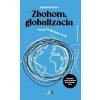 Zbohom, globalizácia - Elisabeth Braw Zbohom, globalizácia - Elisabeth Braw