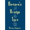 Barbara's Bridge Tips (Brožovaná) Barbara's Bridge Tips (Brožovaná)