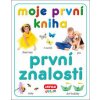 Moje první kniha První znalosti Moje první kniha První znalosti