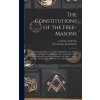 Constitutions of the Free-Masons (James Ca 1680-1739 Anderson,Freemasons Constitution)(Pevná) Constitutions of the Free-Masons (James Ca 1680-1739 Anderson,Freemasons Constitution)(Pevná)
