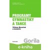 E-kniha Programy gymnastiky a tance - Viléma Novotná E-kniha Programy gymnastiky a tance - Viléma Novotná