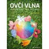 Ovčí vlna - Zpracování, barvení, suché i mokré plstění - Šilarová Jana Ovčí vlna - Zpracování, barvení, suché i mokré plstění - Šilarová Jana
