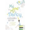 Me and Mr Darcy Me and Mr Darcy