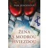 Žena s modrou hviezdou - Pam Jenoff Žena s modrou hviezdou - Pam Jenoff