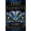 Trůn tajemství - Kerri Maniscalco Trůn tajemství - Kerri Maniscalco