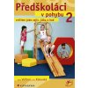 Předškoláci v pohybu 2 - cvičíme jako zajíc, žába a had - Hana Volfová Předškoláci v pohybu 2 - cvičíme jako zajíc, žába a had - Hana Volfová
