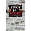 Život jako riziko - Dušan Šídlo Život jako riziko - Dušan Šídlo