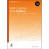 Make Games with Python Make Games with Python