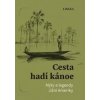 Cesta hadí kánoe - Ondřej Pivoda Cesta hadí kánoe - Ondřej Pivoda