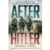 After Hitler (Michael Jones)(Brožovaná) After Hitler (Michael Jones)(Brožovaná)
