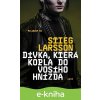 E-kniha Dívka, která kopla do vosího hnízda - Stieg Larsson E-kniha Dívka, která kopla do vosího hnízda - Stieg Larsson