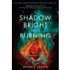 Shadow Bright and Burning (Kingdom on Fire, Book One) (Jessica Cluess)(Brožovaná) Shadow Bright and Burning (Kingdom on Fire, Book One) (Jessica Cluess)(Brožovaná)