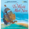 The World Made New: Why the Age of Exploration Happened and How It Changed the World (Marc Aronson,John W. Glenn)(Pevná) The World Made New: Why the Age of Exploration Happened and How It Changed the World (Marc Aronson,John W. Glenn)(Pevná)