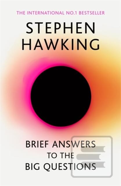 Brief Answers to the Big Questions - Stephen Hawking, John Murray